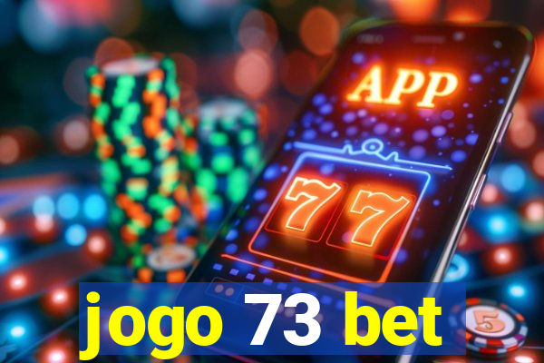 jogo 73 bet